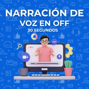 Narración de Voz en Off 30 seg
